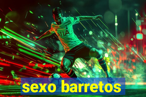 sexo barretos